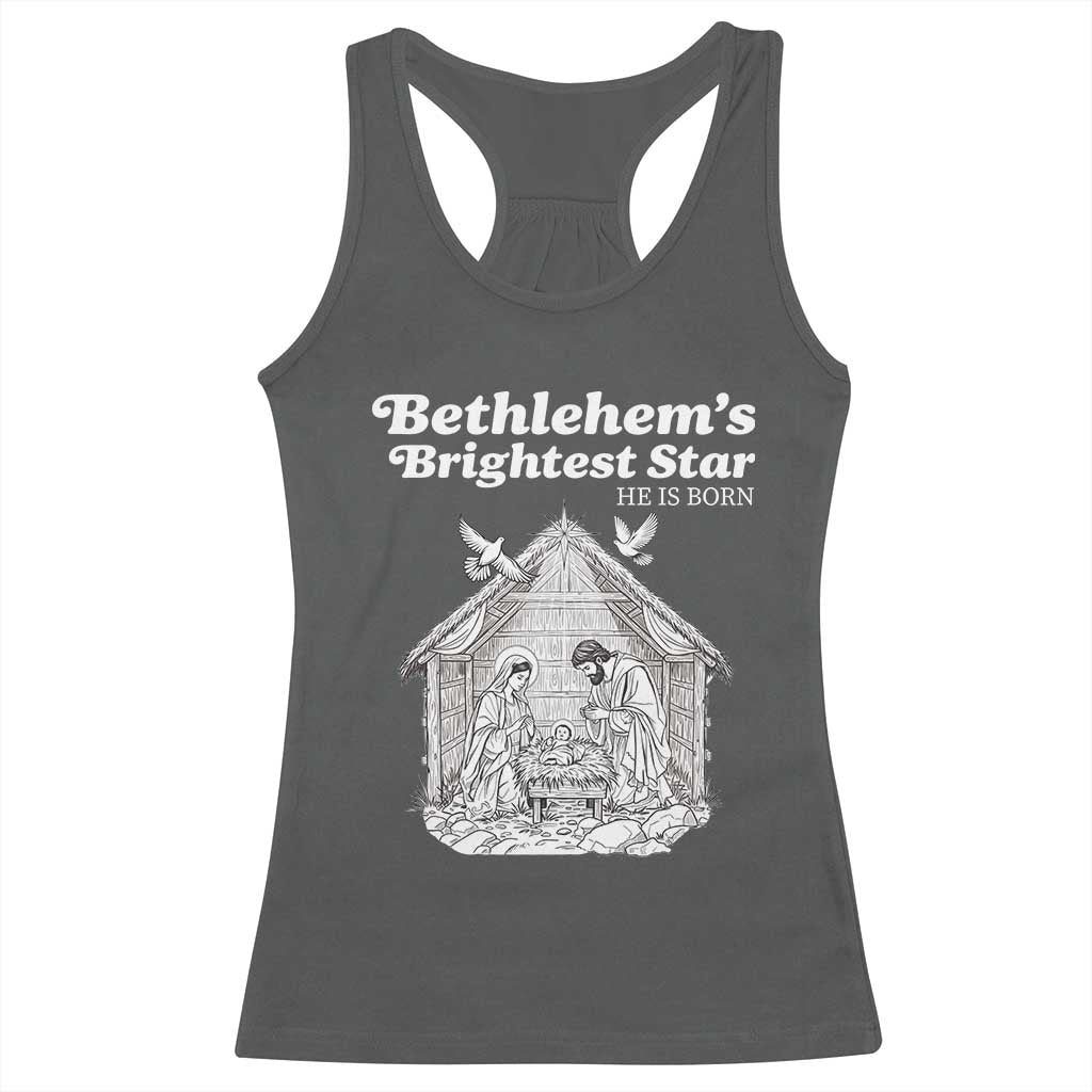Nativity Scene Racerback Tank Top Brightest Star of Bethlehem He Is Born Christian Christmas TS14 Dark Heather Print Your Wear