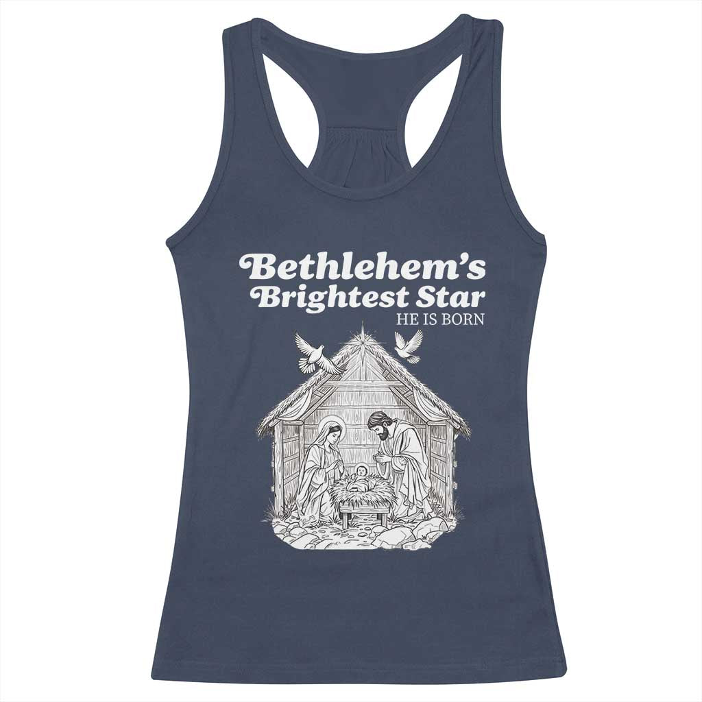 Nativity Scene Racerback Tank Top Brightest Star of Bethlehem He Is Born Christian Christmas TS14 Navy Print Your Wear