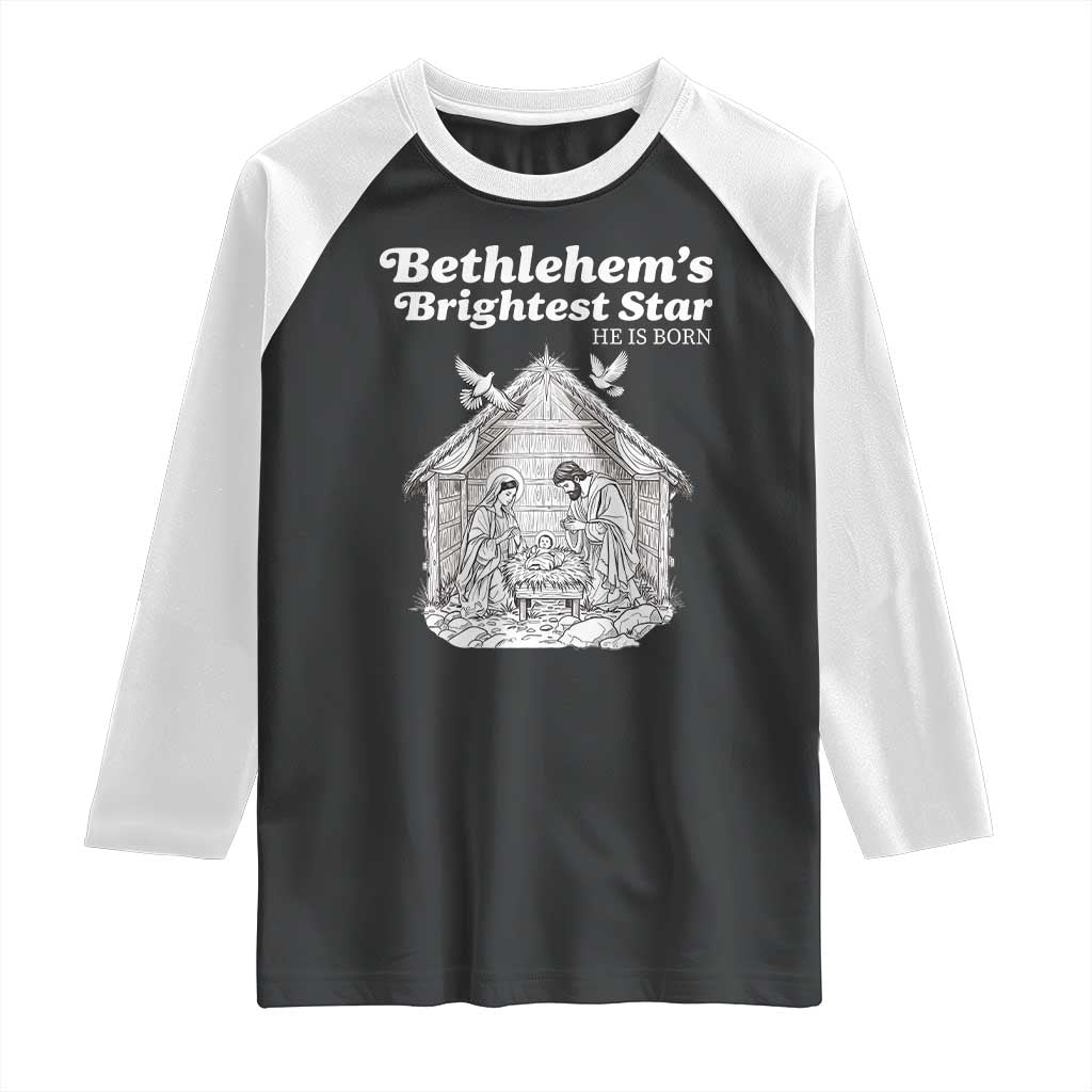 Nativity Scene Raglan Shirt Brightest Star of Bethlehem He Is Born Christian Christmas TS14 Black White Print Your Wear