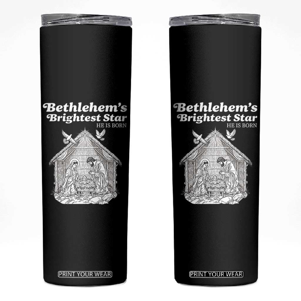 Nativity Scene Skinny Tumbler Brightest Star of Bethlehem He Is Born Christian Christmas TS14 Black Print Your Wear