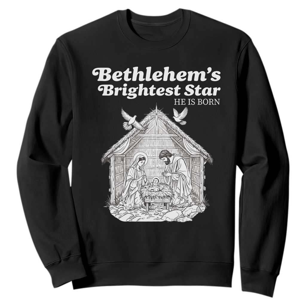 Nativity Scene Sweatshirt Brightest Star of Bethlehem He Is Born Christian Christmas TS14 Black Print Your Wear