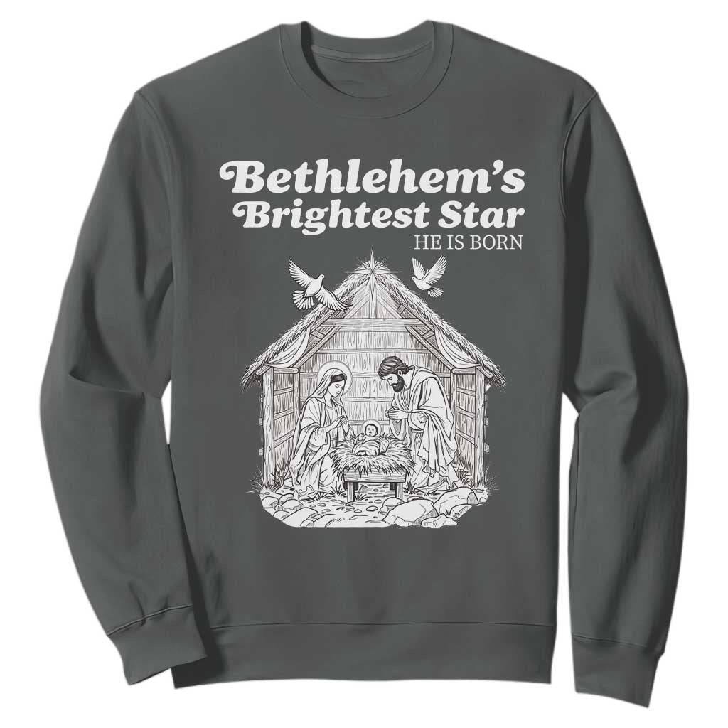 Nativity Scene Sweatshirt Brightest Star of Bethlehem He Is Born Christian Christmas TS14 Dark Heather Print Your Wear