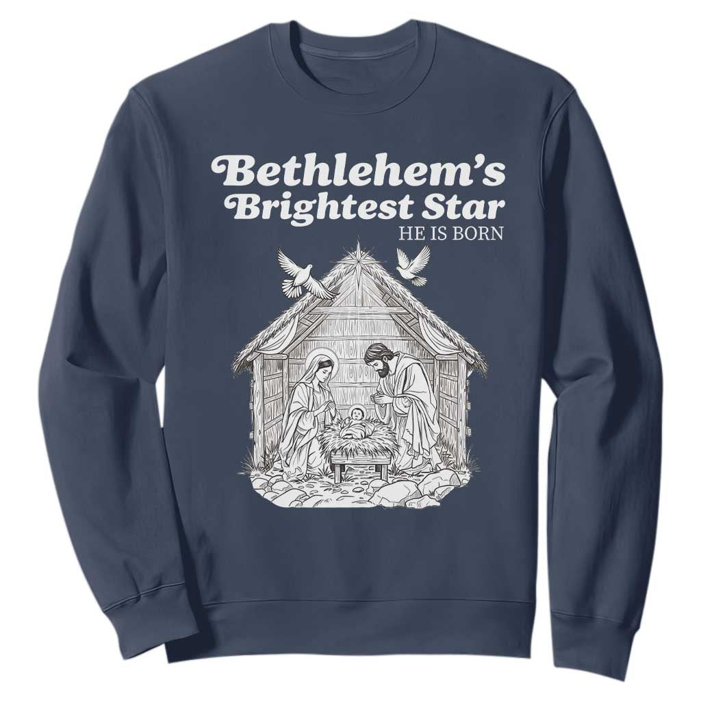 Nativity Scene Sweatshirt Brightest Star of Bethlehem He Is Born Christian Christmas TS14 Navy Print Your Wear