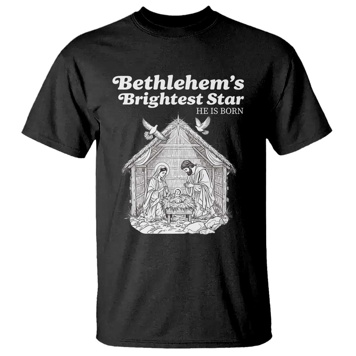 Nativity Scene T Shirt Brightest Star of Bethlehem He Is Born Christian Christmas TS14 Black Print Your Wear