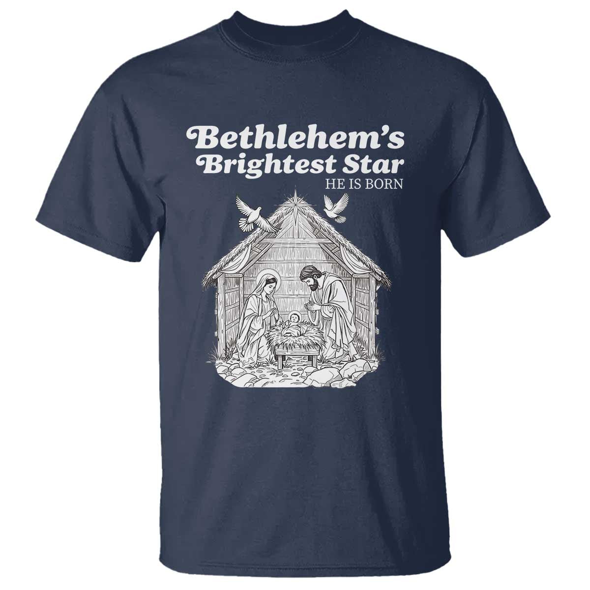 Nativity Scene T Shirt Brightest Star of Bethlehem He Is Born Christian Christmas TS14 Navy Print Your Wear