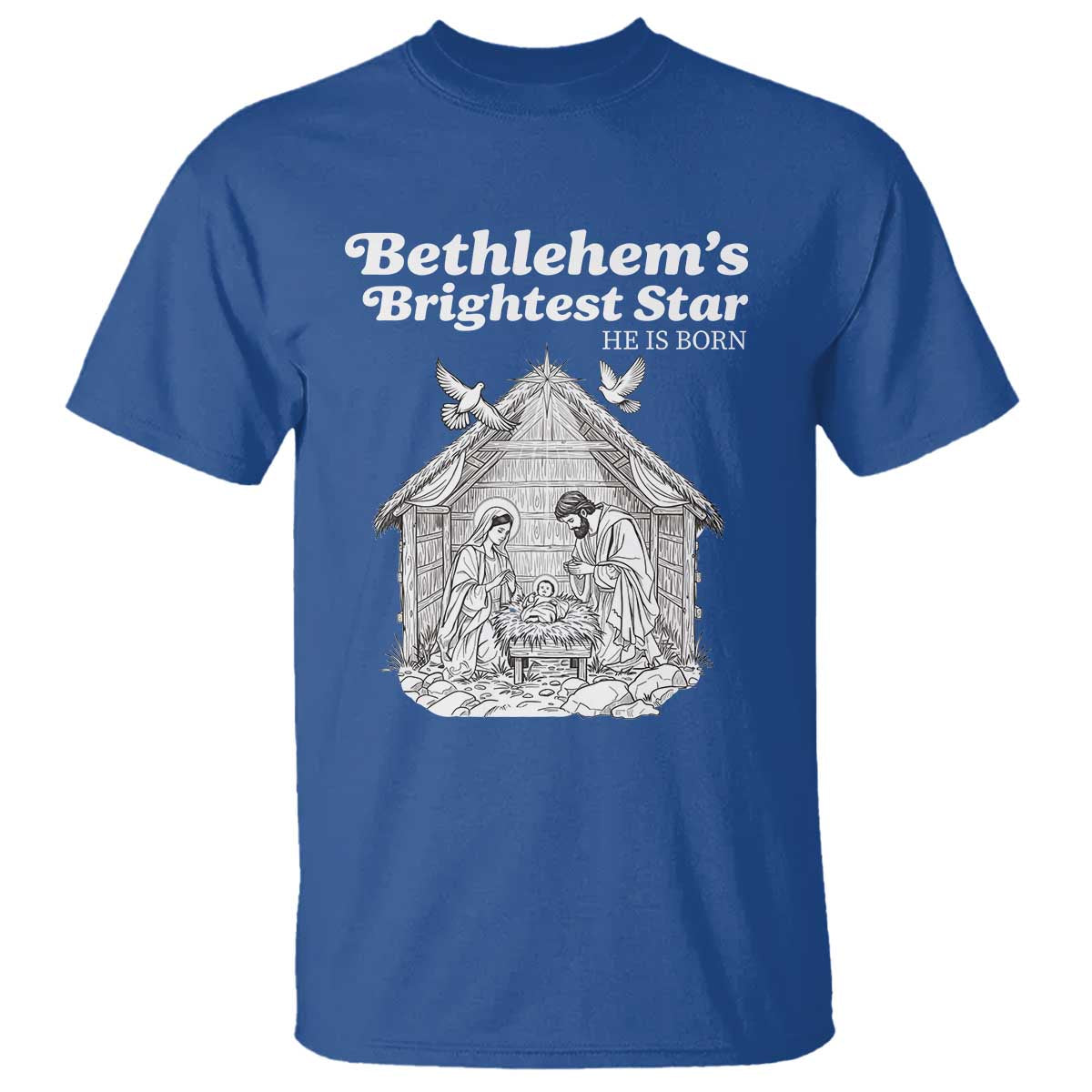 Nativity Scene T Shirt Brightest Star of Bethlehem He Is Born Christian Christmas TS14 Royal Blue Print Your Wear