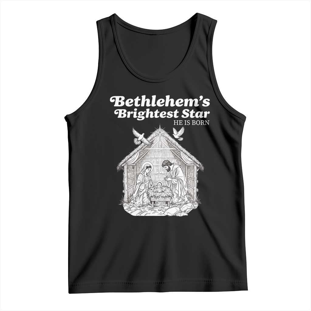 Nativity Scene Tank Top Brightest Star of Bethlehem He Is Born Christian Christmas TS14 Black Print Your Wear