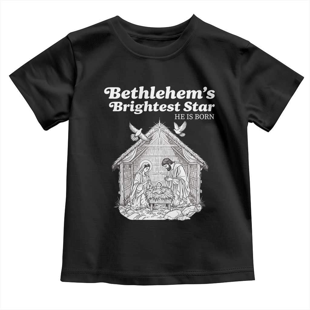 Nativity Scene Toddler T Shirt Brightest Star of Bethlehem He Is Born Christian Christmas TS14 Black Print Your Wear