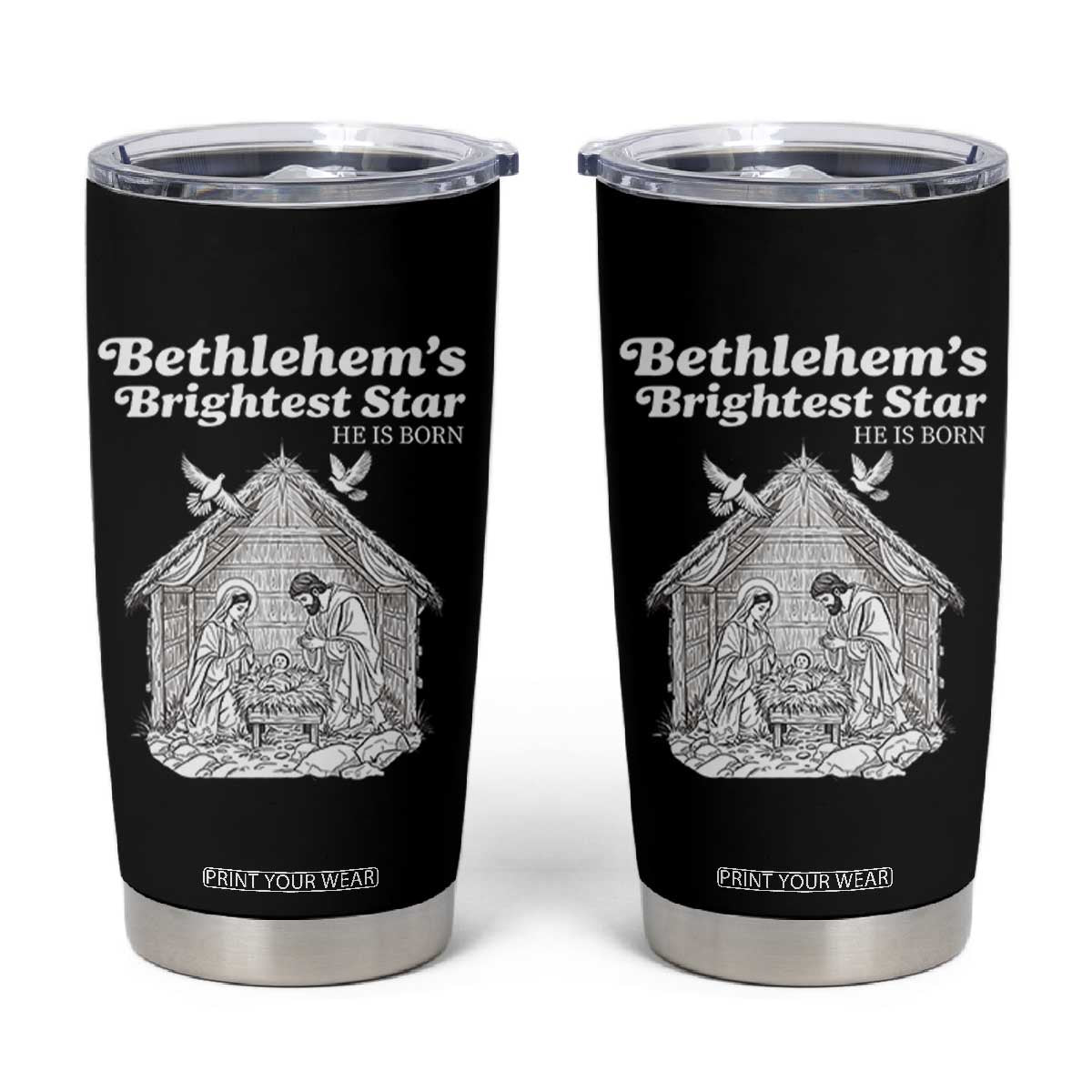 Nativity Scene Tumbler Cup Brightest Star of Bethlehem He Is Born Christian Christmas TS14 Black Print Your Wear