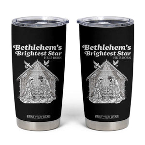 Nativity Scene Tumbler Cup Brightest Star of Bethlehem He Is Born Christian Christmas TS14 Black Print Your Wear