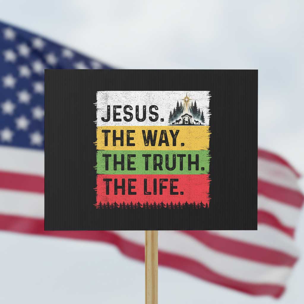 Jesus Christian Protest Sign The Way The Truth The Life Nativity Scene TS14 Horizontal 18
