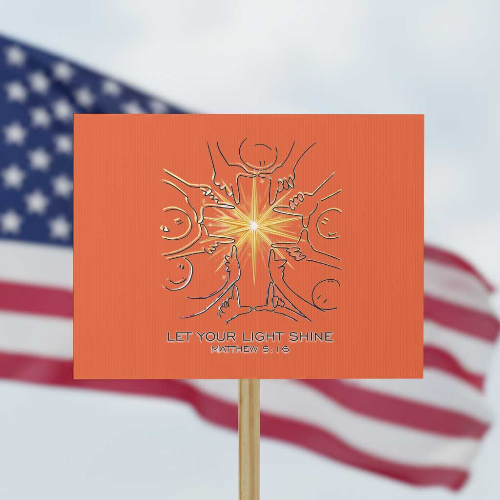 Jesus Christian Protest Sign Let Your Light Shine Matthew 5:16 TS14 Horizontal 18" × 24" Orange Print Your Wear