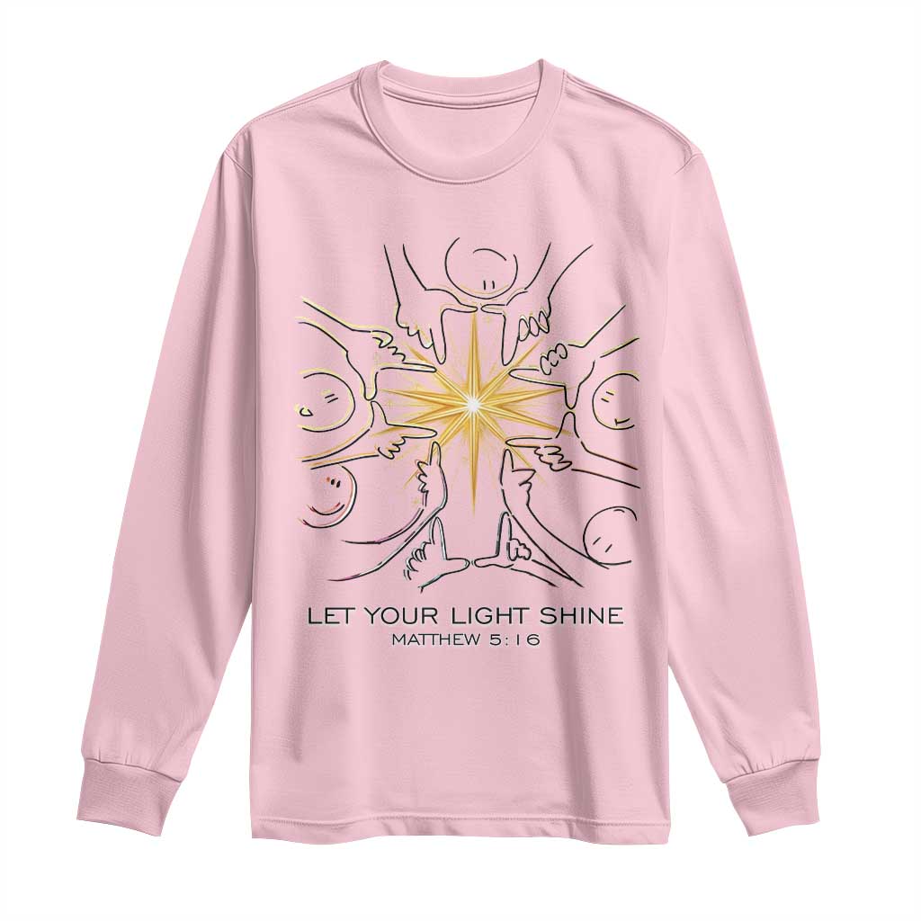 Jesus Christian Long Sleeve Shirt Let Your Light Shine Matthew 5:16 TS14 Light Pink Print Your Wear