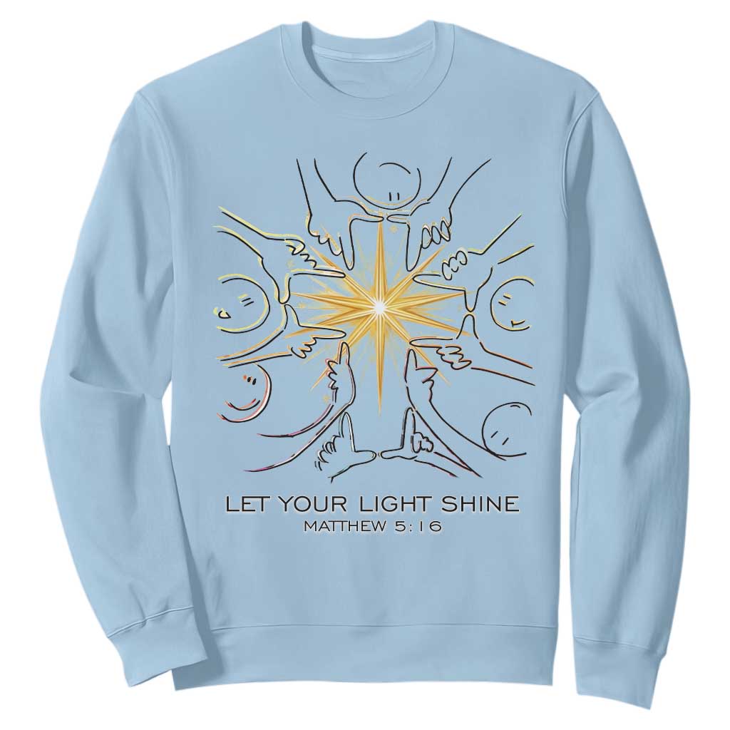 Jesus Christian Sweatshirt Let Your Light Shine Matthew 5:16 TS14 Light Blue Print Your Wear