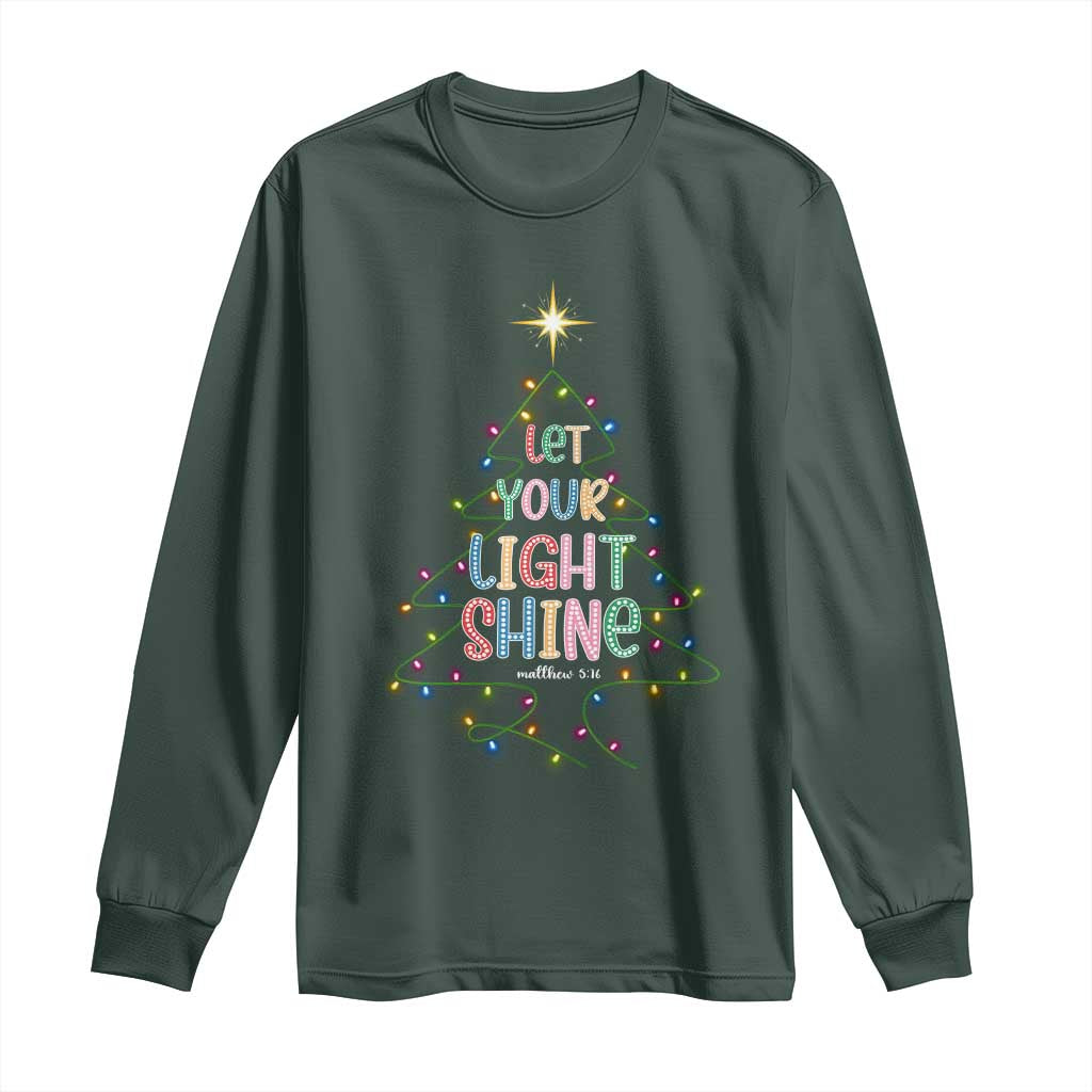 Jesus Christmas Long Sleeve Shirt Let Your Light Shine Matthew 5:16 TS14 Dark Forest Green Print Your Wear