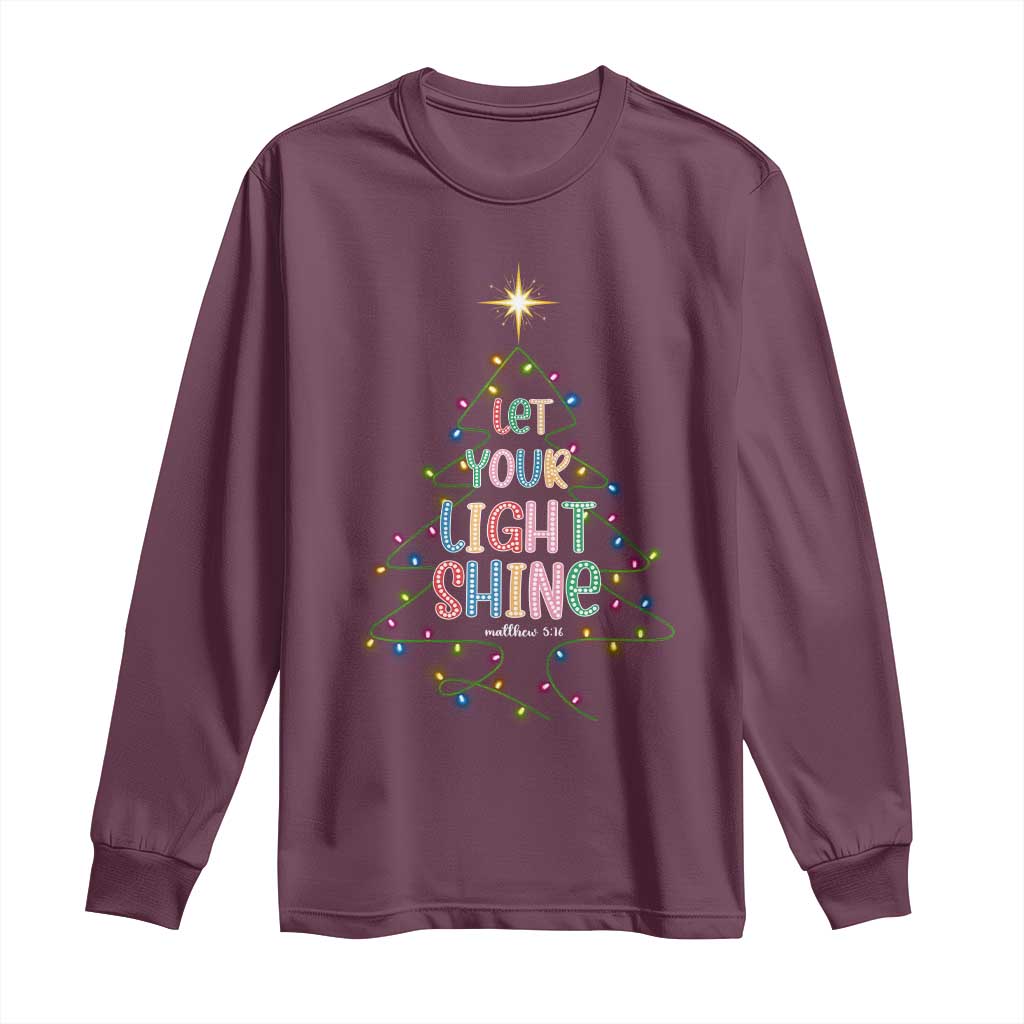 Jesus Christmas Long Sleeve Shirt Let Your Light Shine Matthew 5:16 TS14 Maroon Print Your Wear
