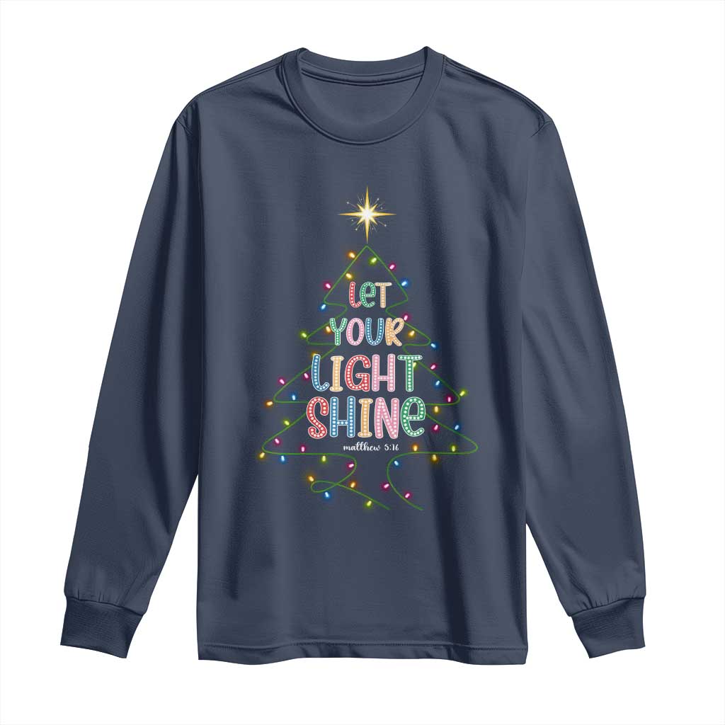 Jesus Christmas Long Sleeve Shirt Let Your Light Shine Matthew 5:16 TS14 Navy Print Your Wear