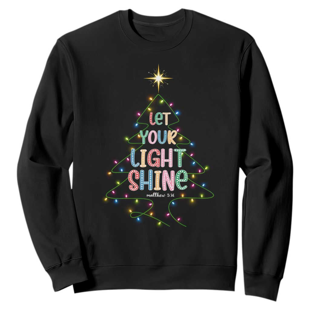 Jesus Christmas Sweatshirt Let Your Light Shine Matthew 5:16 TS14 Black Print Your Wear