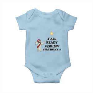 Funny Jesus Christmas Baby Onesie Are You All Ready For My Birthday TS14 Light Blue Print Your Wear
