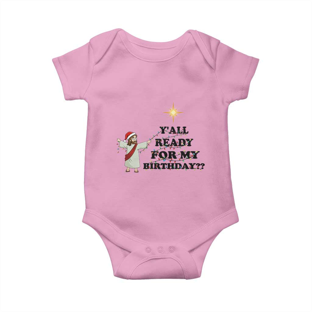 Funny Jesus Christmas Baby Onesie Are You All Ready For My Birthday TS14 Light Pink Print Your Wear