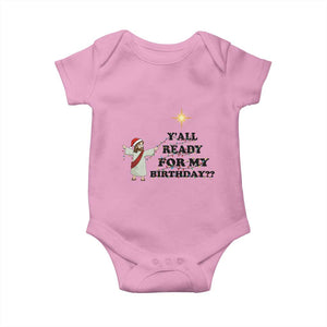 Funny Jesus Christmas Baby Onesie Are You All Ready For My Birthday TS14 Light Pink Print Your Wear