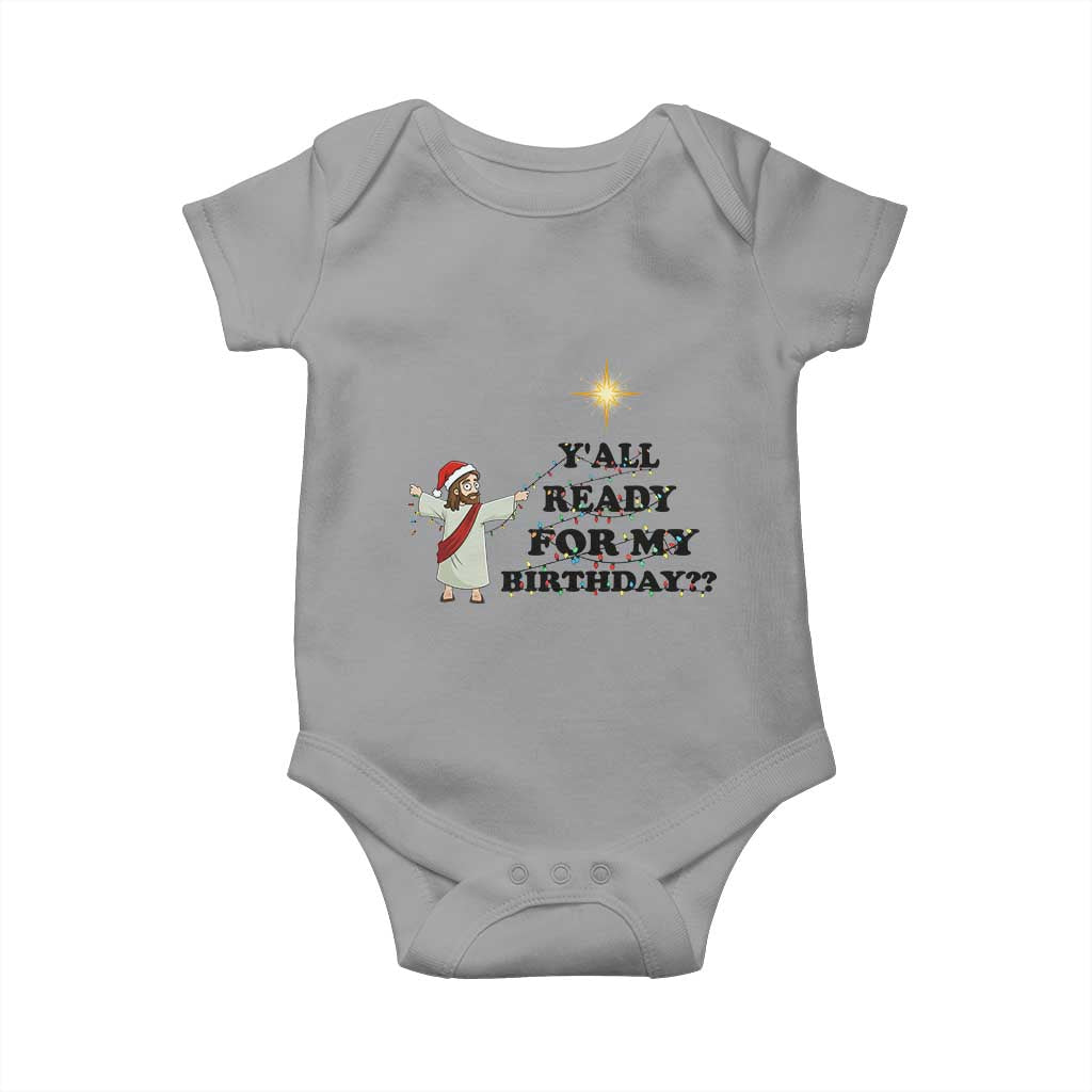 Funny Jesus Christmas Baby Onesie Are You All Ready For My Birthday TS14 Sport Gray Print Your Wear