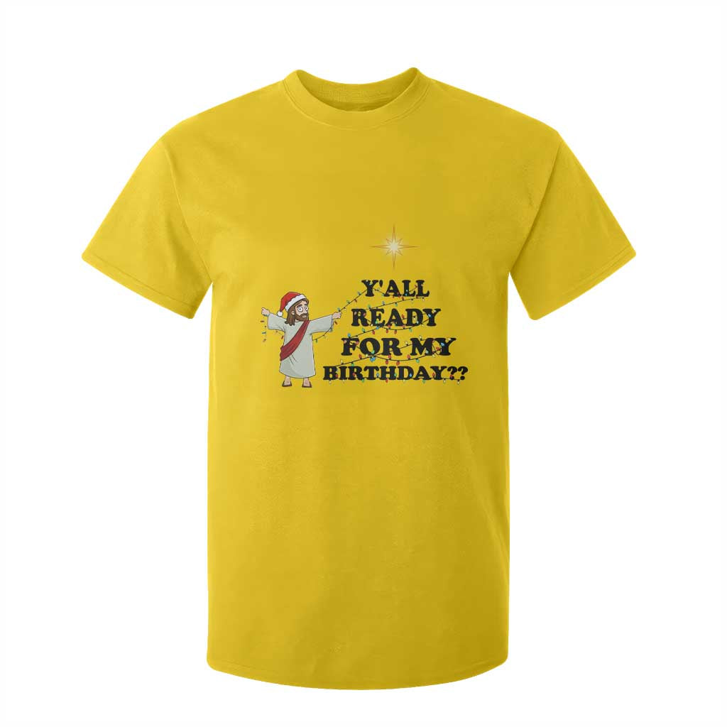 Funny Jesus Christmas T Shirt For Kid Are You All Ready For My Birthday TS14 Daisy Print Your Wear