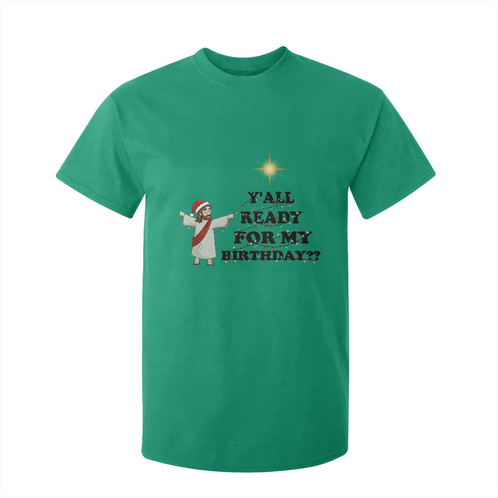 Funny Jesus Christmas T Shirt For Kid Are You All Ready For My Birthday TS14 Irish Green Print Your Wear