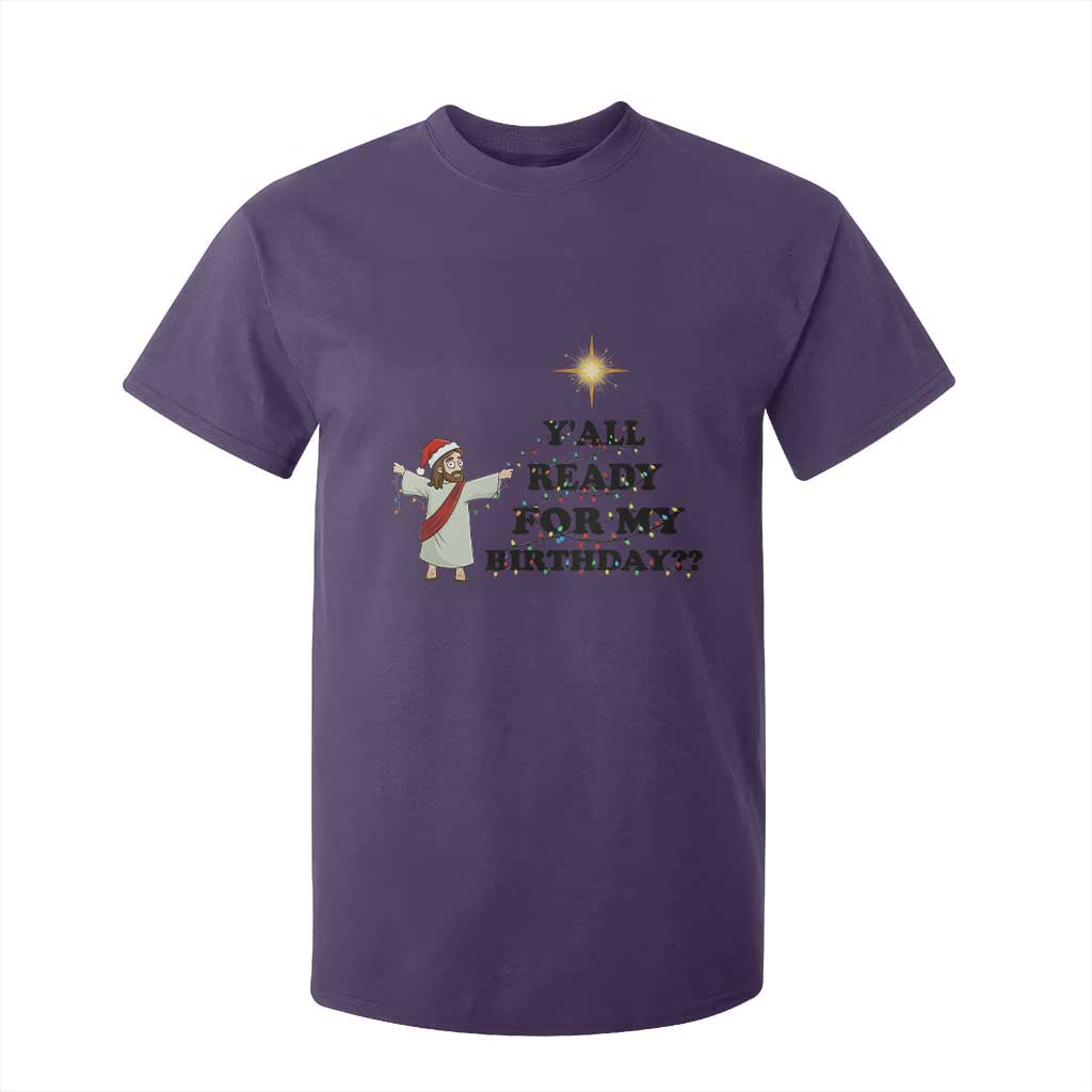 Funny Jesus Christmas T Shirt For Kid Are You All Ready For My Birthday TS14 Purple Print Your Wear