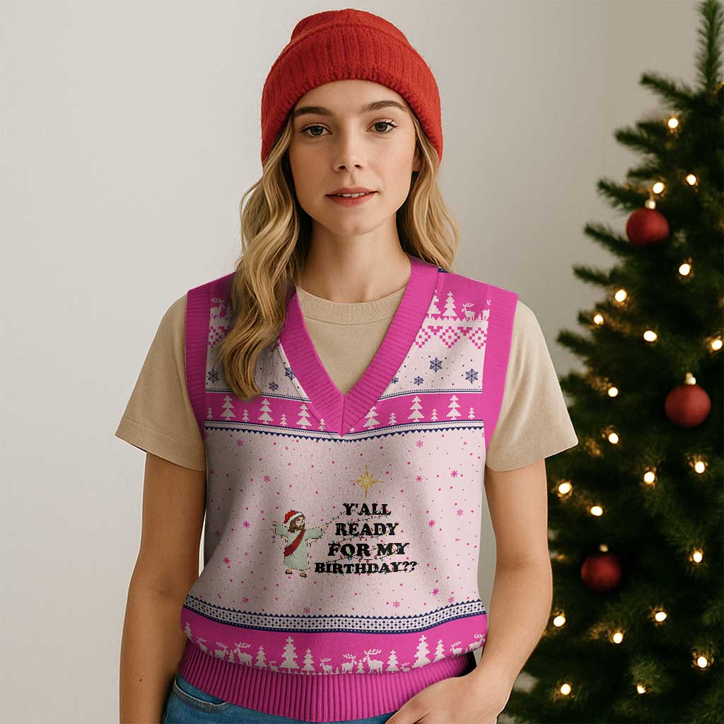 Funny Jesus Xmas V-Neck Knit Sweater Vest Are You All Ready For My Birthday TS14 Hot Pink Print Your Wear