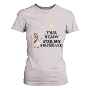 Funny Jesus Christmas T Shirt For Women Are You All Ready For My Birthday TS14 Ice Gray Print Your Wear