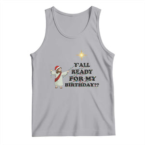 Funny Jesus Christmas Tank Top Are You All Ready For My Birthday TS14 Athletic Heather Print Your Wear