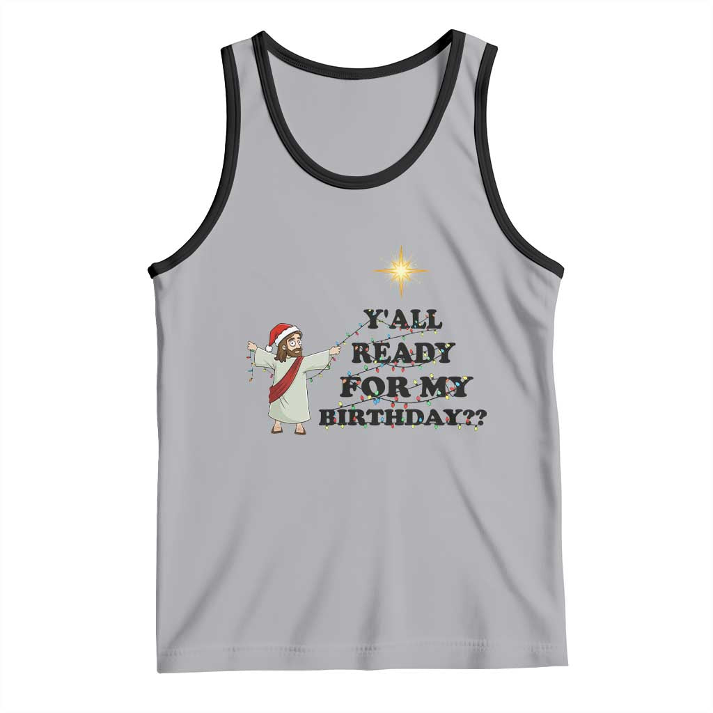 Funny Jesus Christmas Tank Top Are You All Ready For My Birthday TS14 Athletic Heather Black Print Your Wear