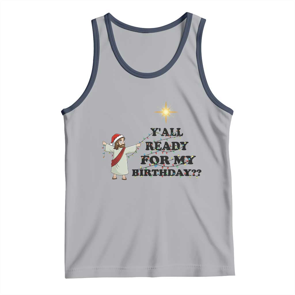 Funny Jesus Christmas Tank Top Are You All Ready For My Birthday TS14 Athletic Heather Navy Print Your Wear
