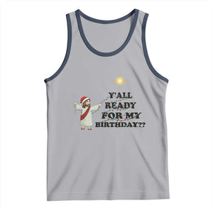 Funny Jesus Christmas Tank Top Are You All Ready For My Birthday TS14 Athletic Heather Navy Print Your Wear