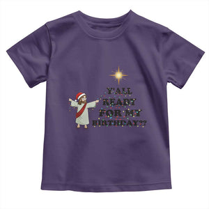 Funny Jesus Christmas Toddler T Shirt Are You All Ready For My Birthday TS14 Purple Print Your Wear