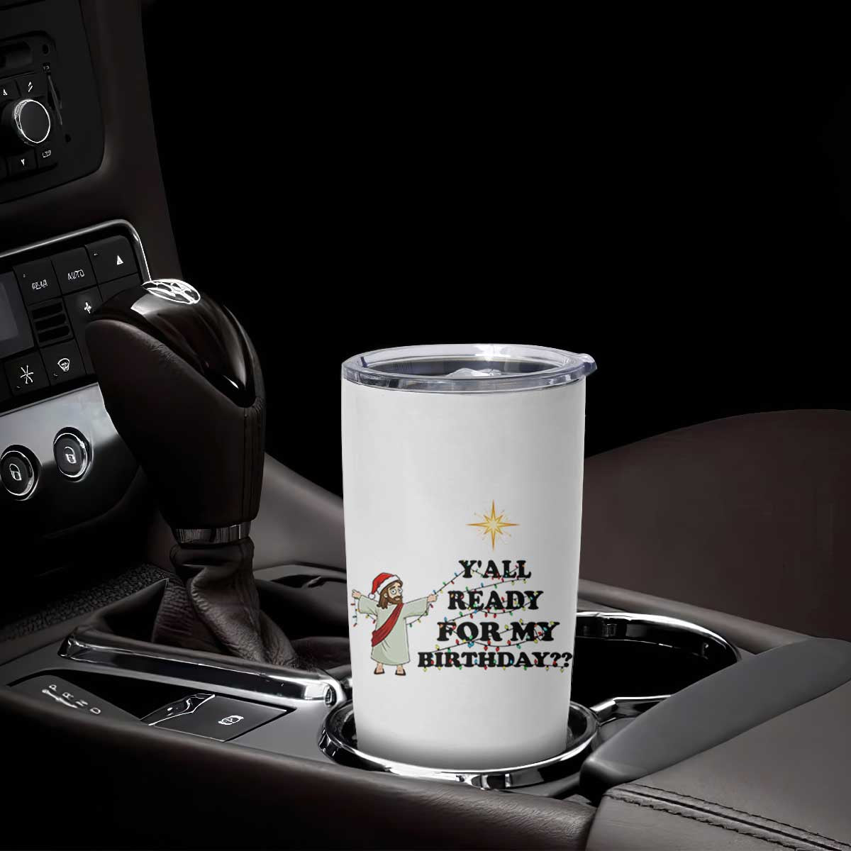 Funny Jesus Christmas Tumbler Cup Are You All Ready For My Birthday TS14 Print Your Wear