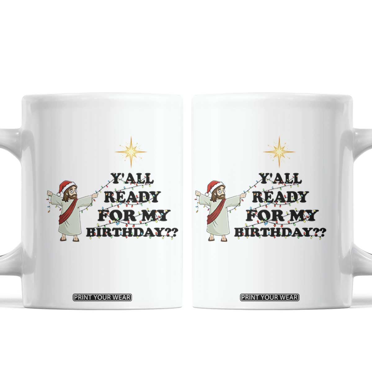 Funny Jesus Christmas Coffee Mug Are You All Ready For My Birthday TS14 White Print Your Wear