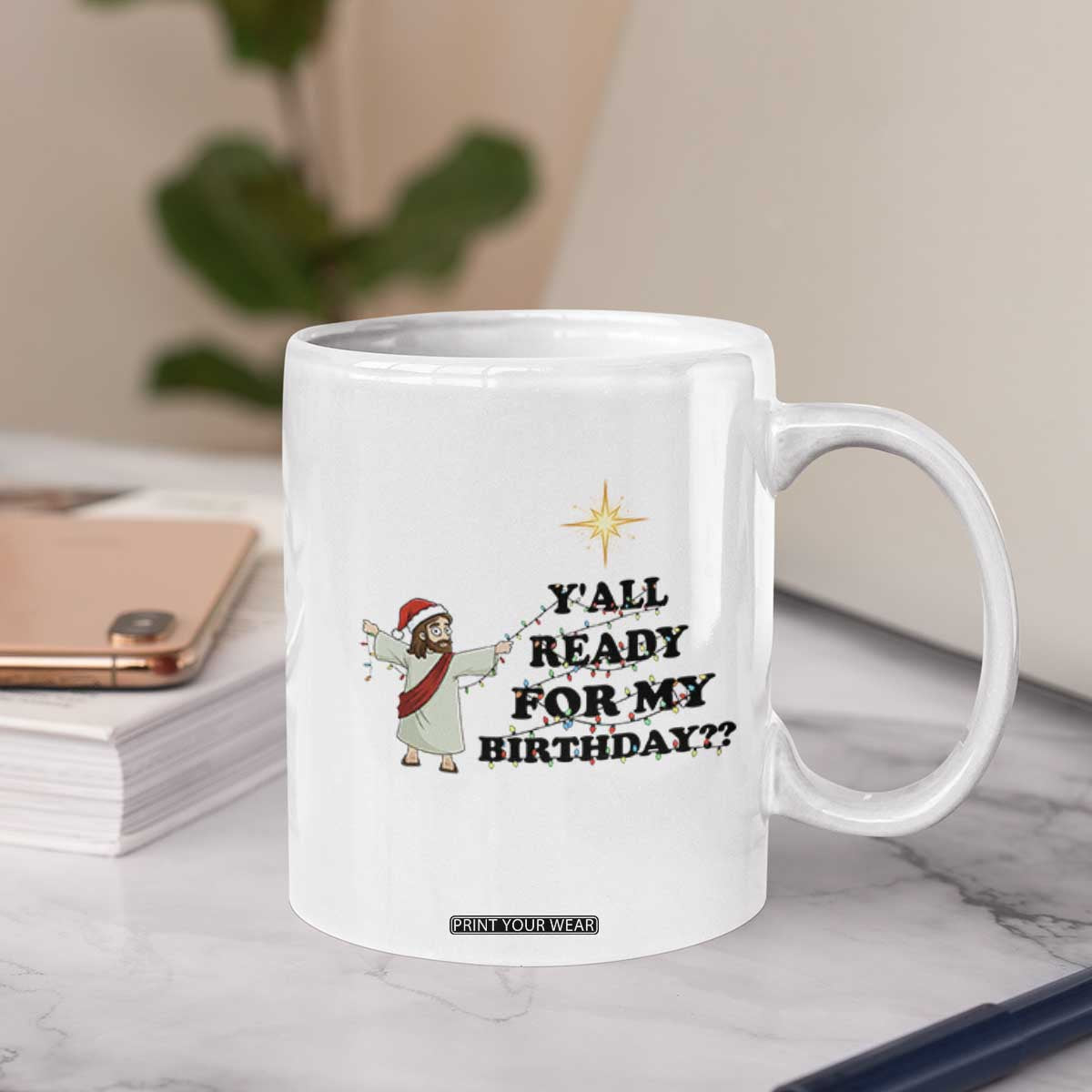 Funny Jesus Christmas Coffee Mug Are You All Ready For My Birthday TS14 Print Your Wear