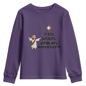 Funny Jesus Christmas Youth Sweatshirt Are You All Ready For My Birthday TS14 Purple Print Your Wear