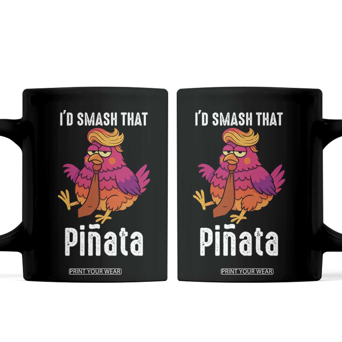 Funny Pinata Mexican Coffee Mug Trump Always Chicken TS14 Black Print Your Wear