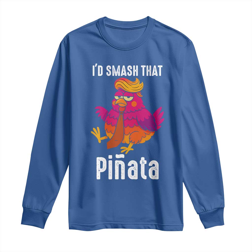 Funny Pinata Mexican Long Sleeve Shirt Trump Always Chicken TS14 Royal Blue Print Your Wear