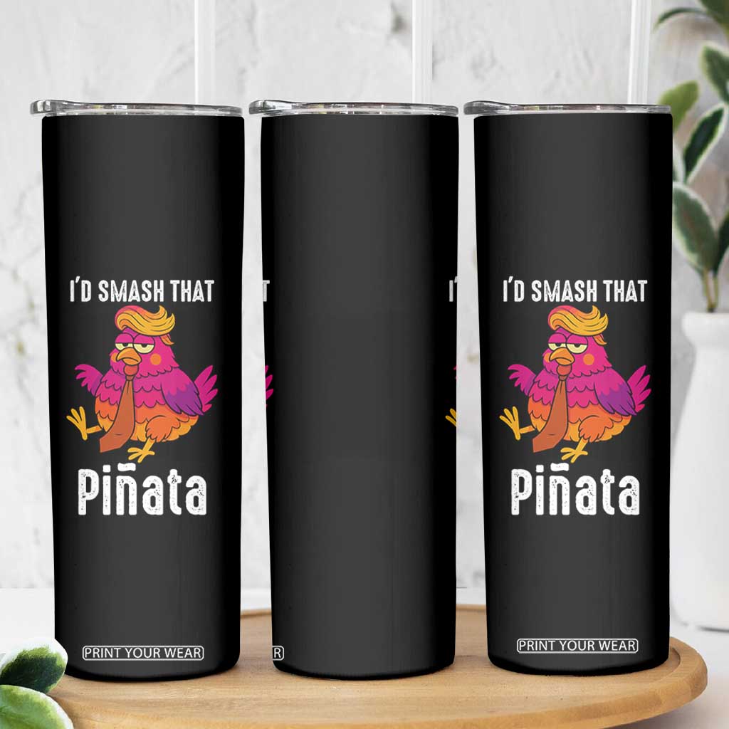 Funny Pinata Mexican Skinny Tumbler Trump Always Chicken TS14 Print Your Wear