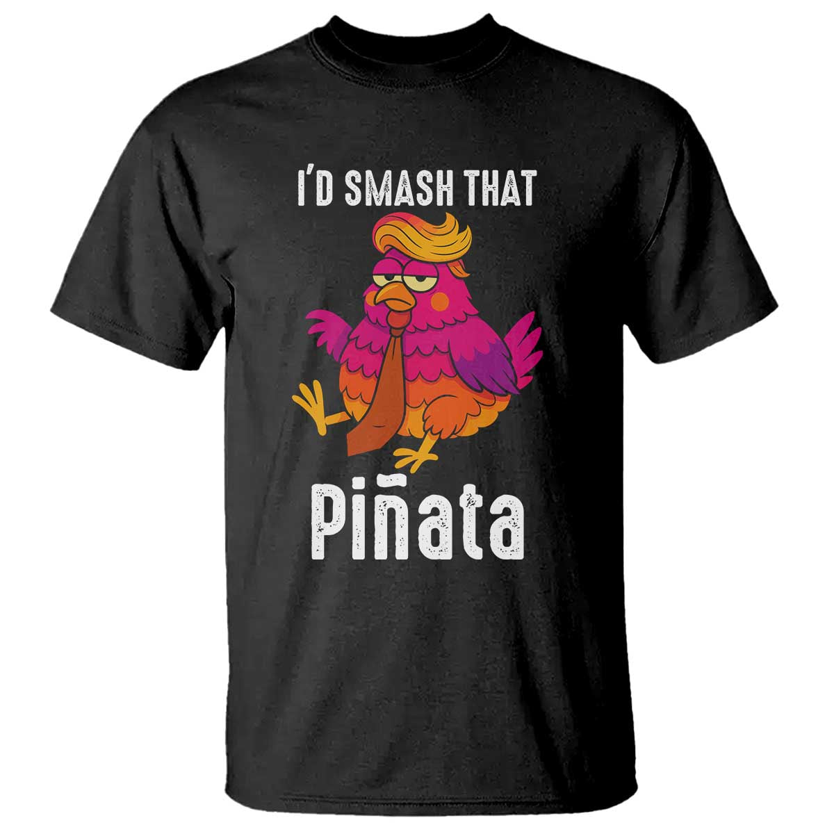 Funny Pinata Mexican T Shirt Trump Always Chicken TS14 Black Print Your Wear