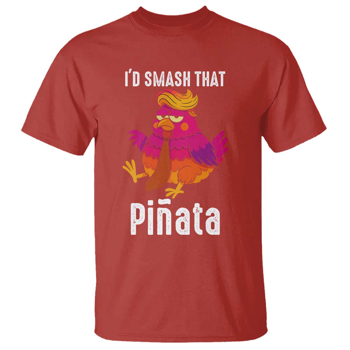 Funny Pinata Mexican T Shirt Trump Always Chicken TS14 Red Print Your Wear