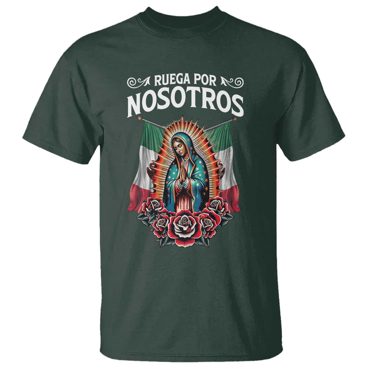 Our Lady of Guadalupe T Shirt Virgin Mary Mexican Flag TS14 Dark Forest Green Print Your Wear