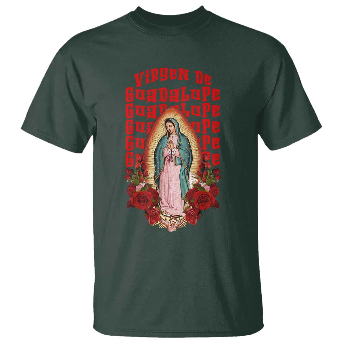 Our Lady of Guadalupe T Shirt Saint Virgin Mary Mexican TS14 Dark Forest Green Print Your Wear