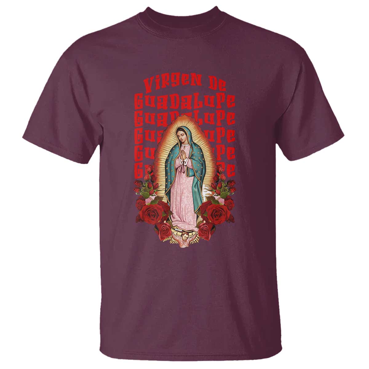 Our Lady of Guadalupe T Shirt Saint Virgin Mary Mexican TS14 Maroon Print Your Wear