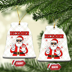 December 25 Ceramic Ornament Funny Santa Says Christmas TS14 Print Your Wear