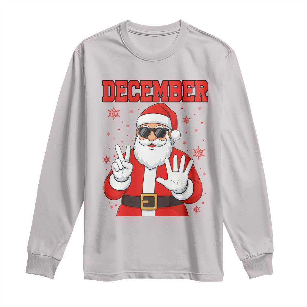 December 25 Long Sleeve Shirt Funny Santa Says Christmas TS14 Ice Gray Print Your Wear